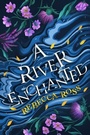 Cover: A River Enchanted - HarperCollins