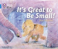 Enlarge image Cover: It's Great To Be Small! - Collins