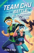 Cover: Team Chu and the Battle of Blackwood Arena - Farrar, Straus and Giroux (BYR)
