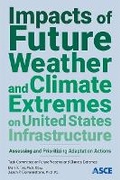 Cover: Impacts of Future Weather and Climate Extremes on United States Infrastructure - American Society of Civil Engineers