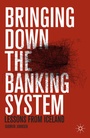 Bild: Bringing Down the Banking System - Palgrave MacMillan