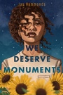 Cover: We Deserve Monuments - Roaring Brook Press