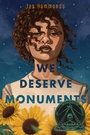 Cover: We Deserve Monuments - Roaring Brook Press
