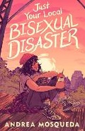 Cover: Just Your Local Bisexual Disaster - St Martin's Press