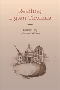 Enlarge image Cover: Reading Dylan Thomas - Edinburgh University Press