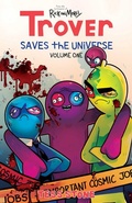 Cover: Trover Saves The Universe, Volume 1 - Image Comics