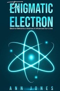 Cover: The Enigmatic Electron - Austin Macauley Publishers
