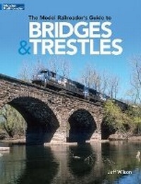 Enlarge image Cover: The Model Railroader's Guide to Bridges & Trestles - Kalmbach Media