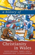 Cover: A History of Christianity in Wales - University of Wales Press