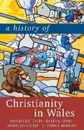 Cover: A History of Christianity in Wales - University of Wales Press