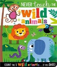Enlarge image Cover: Never Touch the Wild Animals - Make Believe Ideas