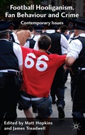 Cover: Football Hooliganism, Fan Behaviour and Crime - Palgrave Macmillan