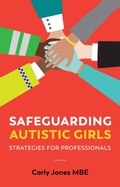 Cover: Safeguarding Autistic Girls - Jessica Kingsley Publishers