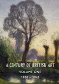 Cover: A Century of British Art Volume One: 1900-1945: 1 - Chris Beetles Ltd
