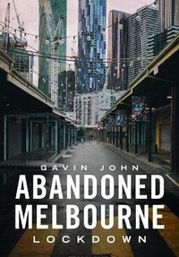 Abbildung von: Abandoned Melbourne: Lockdown - Australia Through Time
