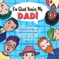 Cover: I'm Glad You're My Dad - Wilkinson Publishing
