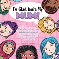 Cover: I'm Glad You're My Mum - Wilkinson Publishing