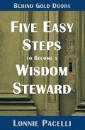 Cover: Behind Gold Doors-Five Easy Steps to Become a Wisdom Steward - Pacelli Publishing