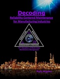 Cover: Decoding Reliability-Centered Maintenance Process for Manufacturing Industries 10th Discipline of World Class Maintenance Management - 1