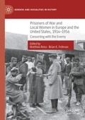 Cover: Prisoners of War and Local Women in Europe and the United States, 1914-1956 - Palgrave Macmillan