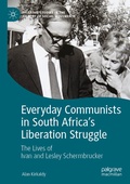 Cover: Everyday Communists in South Africa's Liberation Struggle - Palgrave Macmillan