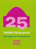 Cover: 25 Jahre F&ouml;rderpreis - Keramik im Pulverturm - Isensee, Florian, GmbH
