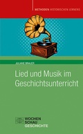 Cover: Lied und Musik im Geschichtsunterricht - Wochenschau Verlag