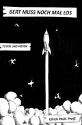 Cover: Raketenbert / Bert muss noch mal los - epubli