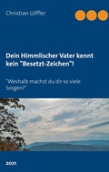 Bild: Dein Himmlischer Vater kennt kein "Besetzt-Zeichen"! - BoD - Books on Demand