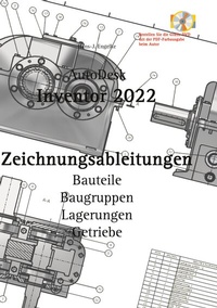 Abbildung von: AutoDesk Inventor 2022 Zeichnungsableitungen - BoD - Books on Demand