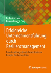 Abbildung von: Erfolgreiche Unternehmensführung durch Resilienzmanagement - Springer Vieweg