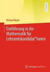 Abbildung von: Einführung in die Mathematik für Lehramtskandidat*innen - Springer Spektrum