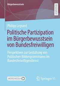 Abbildung von: Politische Partizipation im Bürgerbewusstsein von Bundesfreiwilligen - Springer VS