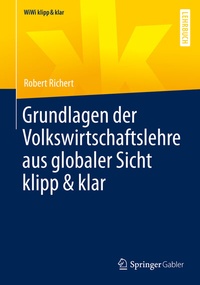 Bild: Grundlagen der Volkswirtschaftslehre aus globaler Sicht klipp & klar - Springer Gabler