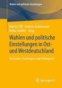 Abbildung von: Wahlen und politische Einstellungen in Ost- und Westdeutschland - Springer VS