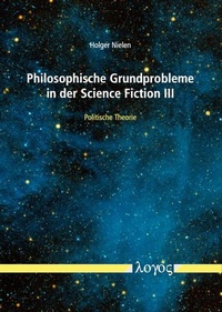 Abbildung von: Philosophische Grundprobleme in der Science Fiction III - Logos Berlin