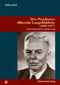 Abbildung von: Der Psychiater Albrecht Langelüddeke (1889-1977) - Psychosozial-Verlag