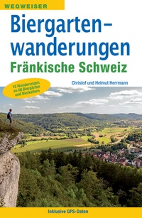 Abbildung von: Biergartenwanderungen Fränkische Schweiz - Heinrichs-Verlag gGmbH