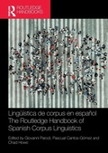 Cover: Lingueistica de corpus en espanol / The Routledge Handbook of Spanish Corpus Linguistics - Routledge