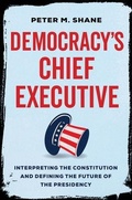 Cover: Democracy's Chief Executive - University of California Press
