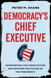 Enlarge image Cover: Democracy's Chief Executive - University of California Press