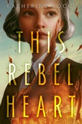 Cover: This Rebel Heart - Knopf Books for Young Readers