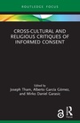 Cover: Cross-Cultural and Religious Critiques of Informed Consent - Routledge