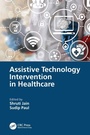 Cover: Assistive Technology Intervention in Healthcare - CRC Press