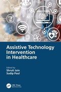 Cover: Assistive Technology Intervention in Healthcare - CRC Press