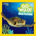 Cover: Go Wild! Sea Turtles - National Geographic Kids