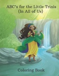 Cover: ABC's for the Little Trinis (In All of Us) Coloring Book - Cruz Creation LLC