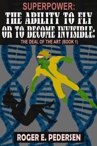 Enlarge image Cover: SuperPower The Ability to Fly or to Become Invisible: - PSI Publishing Inc.