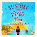 Cover: Sunrise Over Pebble Bay - Boldwood Books Ltd