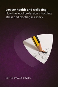 Abbildung von: Lawyer Health and Wellbeing - How the Legal Profession is Tackling Stress and Creating Resiliency - Globe Law and Business